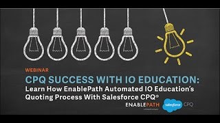 CPQ Success with Salesforce, EnablePath and IO Education