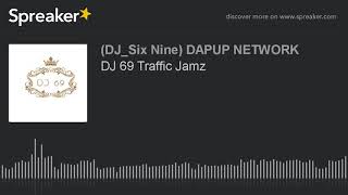 DJ 69 Traffic Jamz (part 2 of 5)