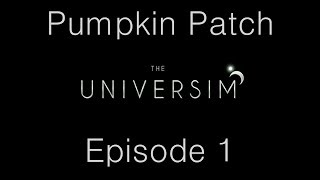 The Universim Alpha Lets Play | Pumpkin Patch - Ep 1