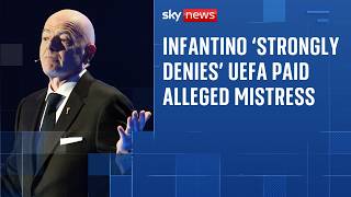 Infantino denies claims UEFA paid off alleged mistress