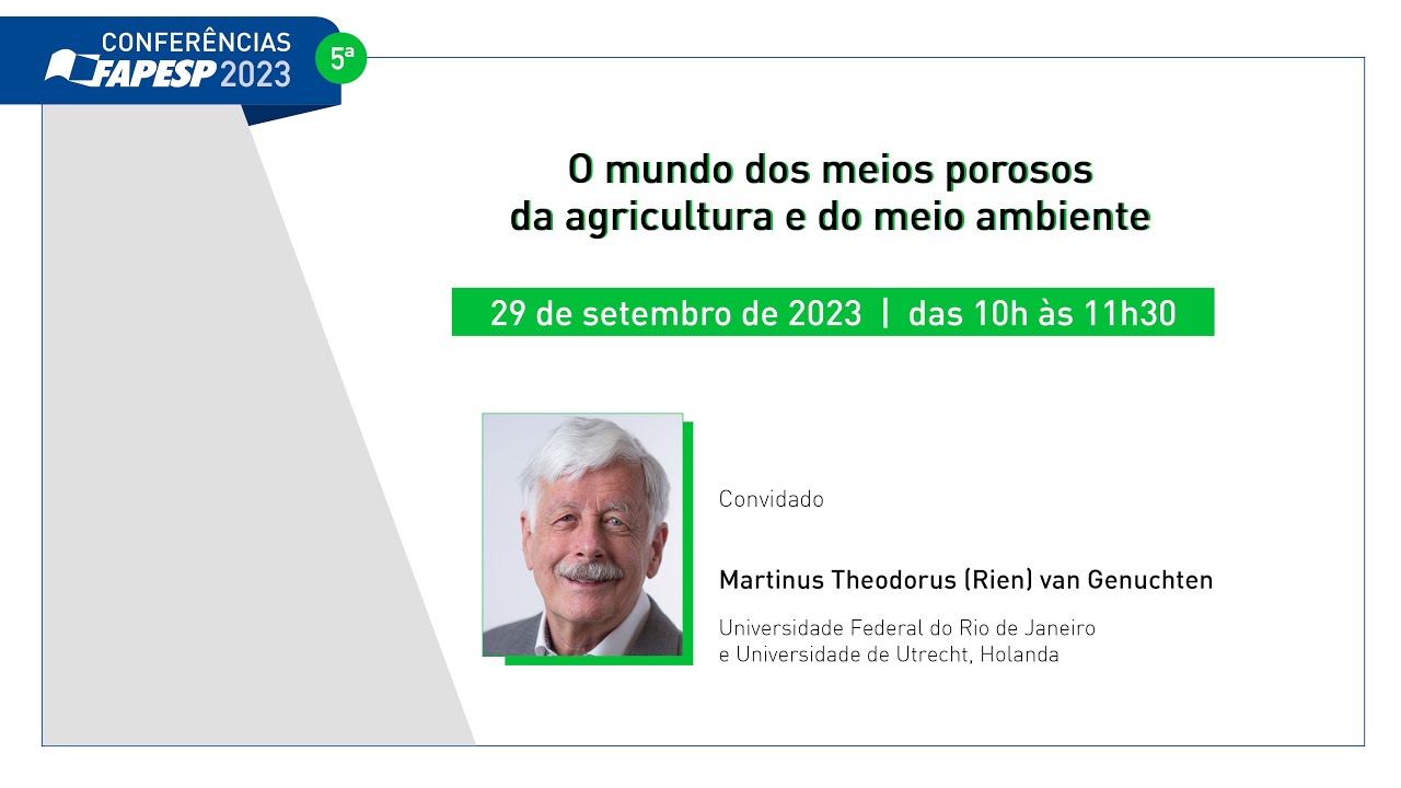 5ª Conferência FAPESP 2023: O mundo dos meios porosos da agricultura e do meio ambiente