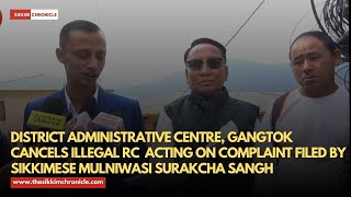 District Administrative Centre, Gangtok cancels illegal RC  acting on complaint filed by SMSS