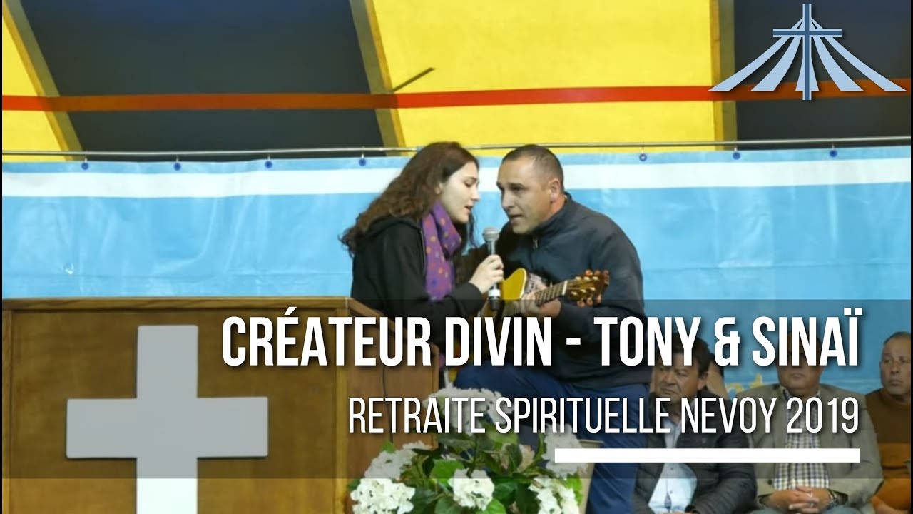 Créateur divin - Tony et Sinaï - Retraite Spirituelle Nevoy 2019