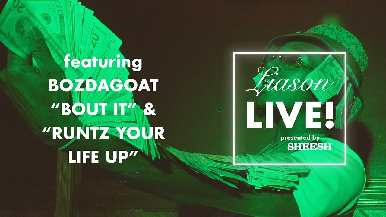 Bozdagoat - "Bout It" & "Runtz Your Life Up" | Liason Live!