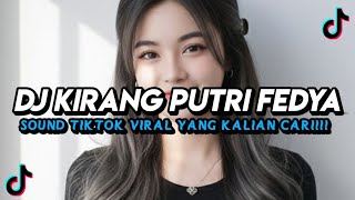 DJ KIRANG PUTRI FEDYA |  VIRAL TIKTOK TERBARU 2025 YANG KALIAN CARI🔥