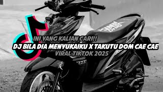 DJ BILA DIA MENYUKAIKU X TAKUTU DOM CAE CAE || Viral Tiktok 2025‼️|| BY SandZREMIXER