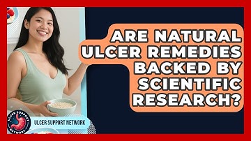 Are Natural Ulcer Remedies Backed by Scientific Research? | Ulcer Support Network News