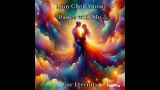 Mon Cher Amour💋❤️I Want To Dance With You For Eternity ‎⁨⁩  ‎⁨⁩