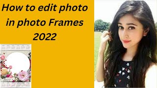How to edit photo in photo frame 2022 screenshot 4