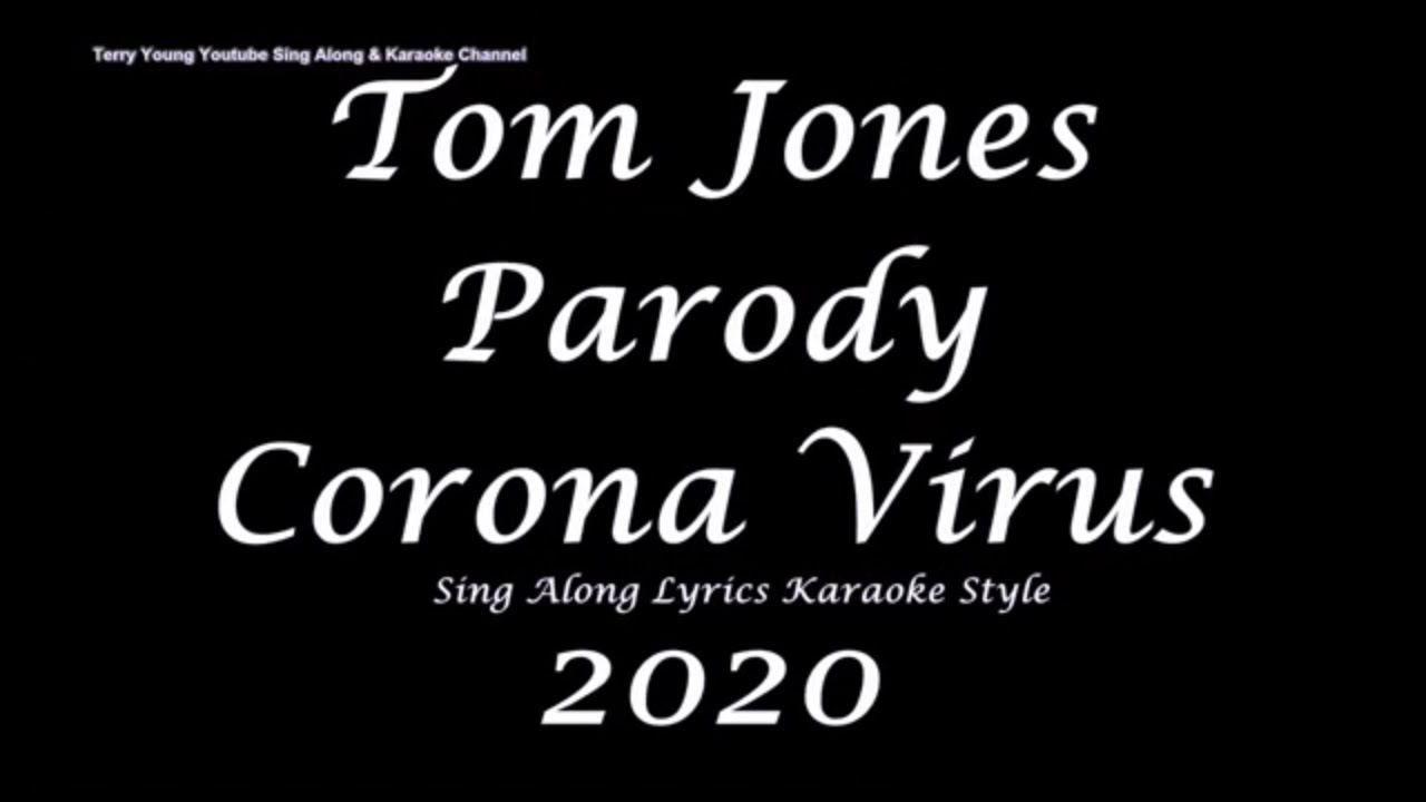 Tom Jones Parody Corona Virus Sing Along Lyrics