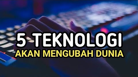 5 Teknologi Populer | Akan Mengubah Dunia | Tahun 2025