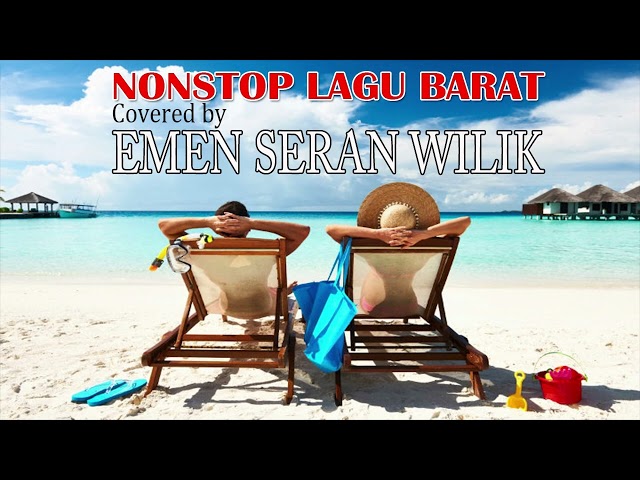 NONSTOP LAGU BARAT -  EMEN SERAN WILIK (Cover) class=