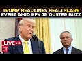 LIVE | President Trump participates in health care affordability event amid RFK Jr’s firing rumours