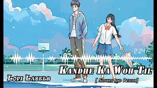 Kandhe Ka Woh Til ( slowed   reverb )