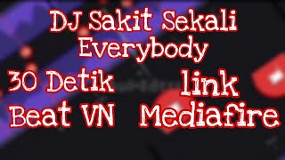 DJ Sakit sekali everybody 30 Detik//Beat VN//Link Mediafire