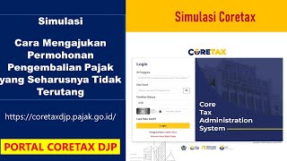 CARA MENGAJUKAN PERMOHONAN PENGEMBALIAN PAJAK YANG SEHARUSNYA TIDAK TERUTANG DI PORTAL CORETAXDJP