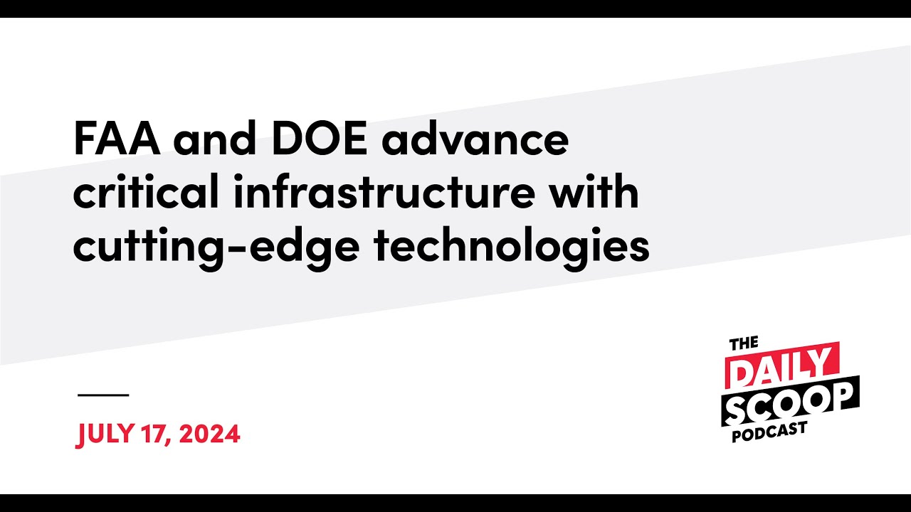 FAA and DOE advance critical infrastructure with cutting-edge ...