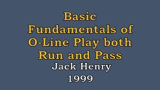 Basic Fund of O Line Play both Run and Pass - Jack Henry 1999