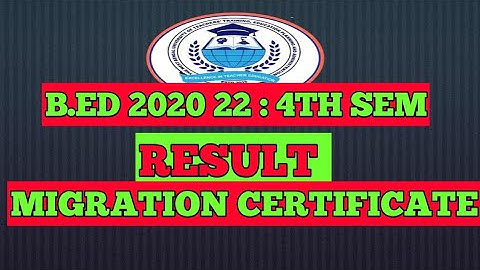 B.ED 2020 22 : RESULT & MIGRATION CERTIFICATE / B.ED MIGRATION CERTIFICATE APPLY