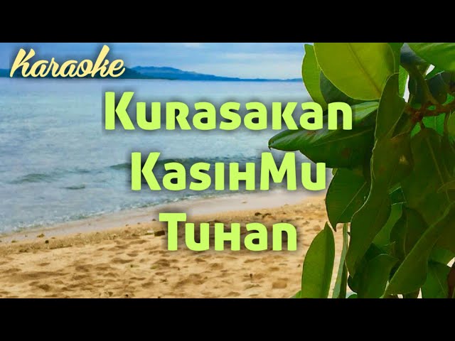 KURASAKAN KASIHMU TUHAN -  Karaoke Rohani Kristen class=