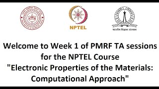 Week 1: Electronic Properties of the Materials: Computational Approach (NPTEL-PMRF TA Session)