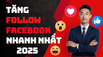 Cách tăng Follow Facebook mới nhất 2025 ( Không tụt)