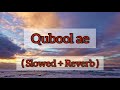 Qubool ae slowed  reverb  hashmat sultana  ammy virk  tania