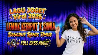 Dangdut Remix Timur - Lemak Keriput X Sonia - Lagu Joget Viral REMIX TERBARU 2026