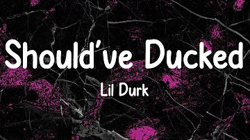 Lil Durk - Should've Ducked (feat. Pooh Shiesty) (Lyrics)