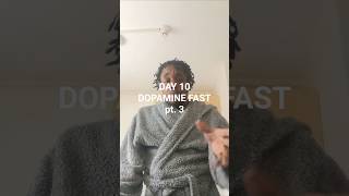 DAY 10 DOPAMINE FAST pt. 3 #failed #relapse #dopaminefast #disappointed #accountability
