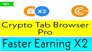 Crypto Tab Browser Pro Faster Earning X2