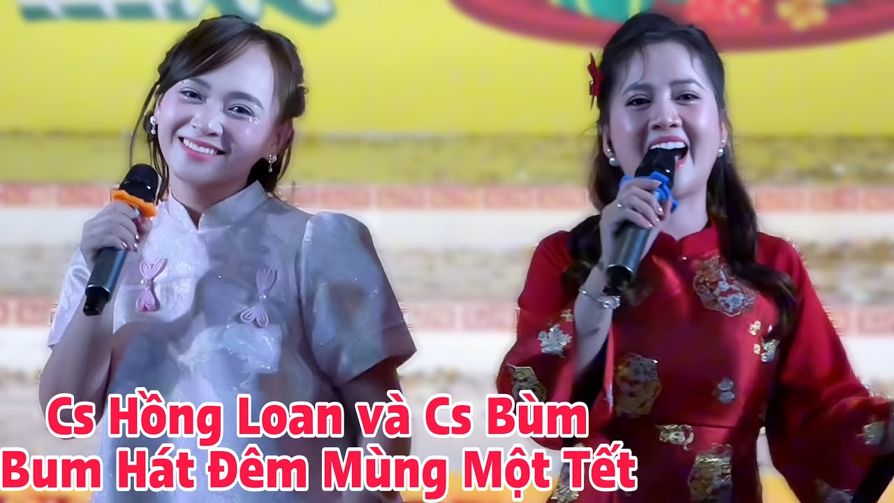 Cs Hồng Loan Và Cs Bùm Bum Hát Khai Xuân Mùng Một Tết Tại Tu Viện Kim Cang 