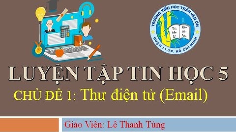 Luyện tập tin học 5  (IC3Spark) - Tuần 1