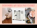 IKEA PAX closet system | Design & Prep | Part 1