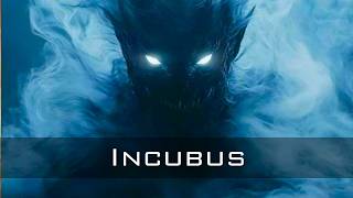 Incubus - The Shadow That Visited in the Night - Demonology