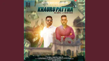 Khauru Pattna (feat. Jas Sampla)