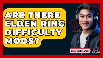 Are There Elden Ring Difficulty Mods? - Video Gamers Vault
