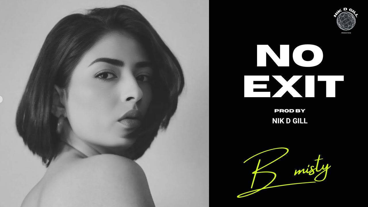 NO EXIT | B MISTY | PROD BY NIK D GILL - YouTube