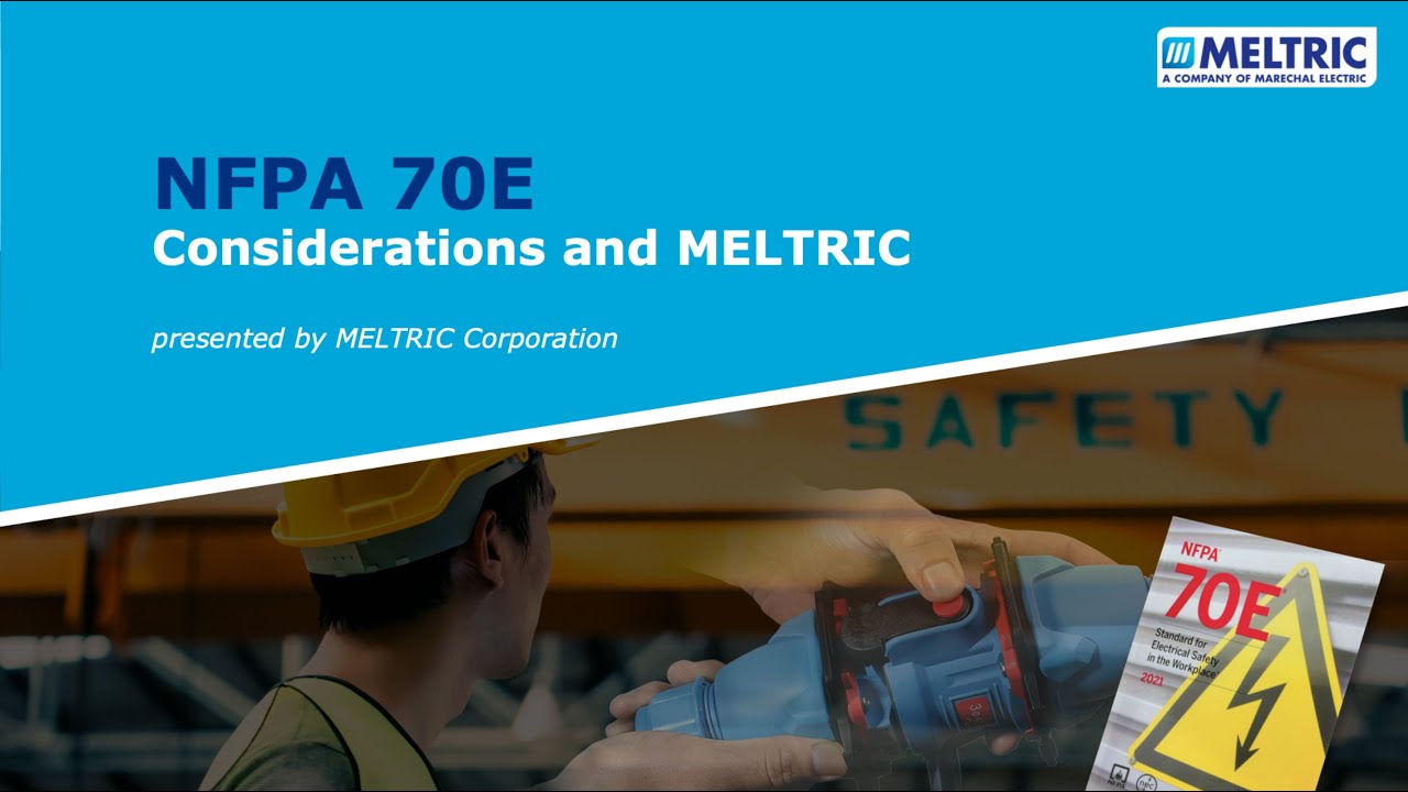 Webinar Replay: Simplify NFPA 70E Compliance Using MELTRIC® Switch-Rated Plugs and Receptacles