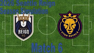 2026 Seattle Reign FC Simulation: Match 6 - Seattle Reign FC vs. Utah Royals