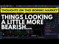 Making Sense of This Boring Crypto Market, Odds a Bit More Bearish...