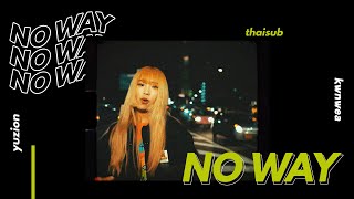 [THAISUB] Yuzion (유시온) - No way