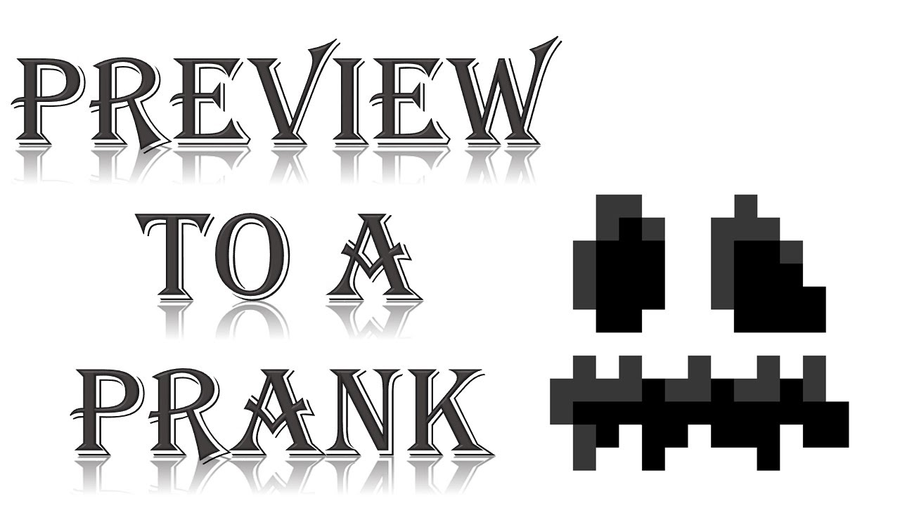 Preview To A Prank