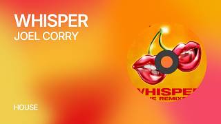 Joel Corry - Whisper | House