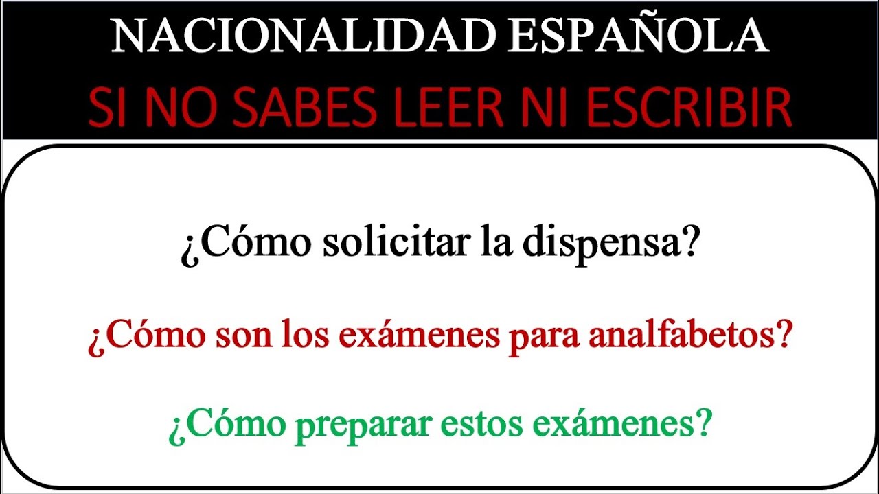 PERSONAS ANALFABETAS COMO SOLICTAR NACIONALIDAD Y DISPENSA EXAMENES DELE A2 CCSE