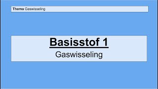 Havo 5 | Gaswisseling en uitscheiding | Basisstof 1 Gaswisseling