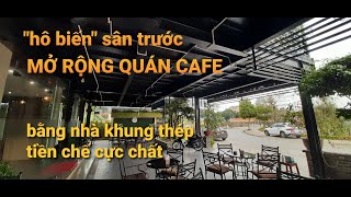 Quán Cafe Bằng Khung Nhà Thép | Mở Rộng Không Gian Từ Khoảng Sân