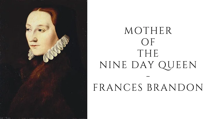 Mother Of The Nine Day Queen  - Frances Brandon