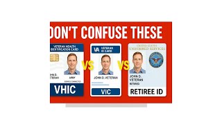 "Don't Confuse These Veteran ID Cards! VHIC vs. VIC vs. Retiree ID Explained
