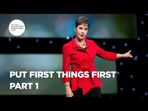 Put First Things First - Part 1 | Joyce Meyer | Enjoying Everyday Life